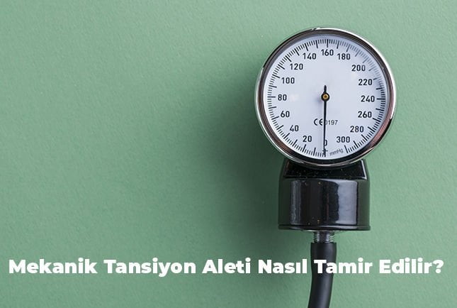 Mekanik Tansiyon Aleti Nasıl Tamir Edilir? Dikkat Edilmesi Gerekenler ve Profesyonel Yardım