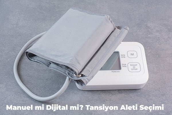 Manuel mi Dijital mi? Tansiyon Aleti Seçimi ve Kullanımı
